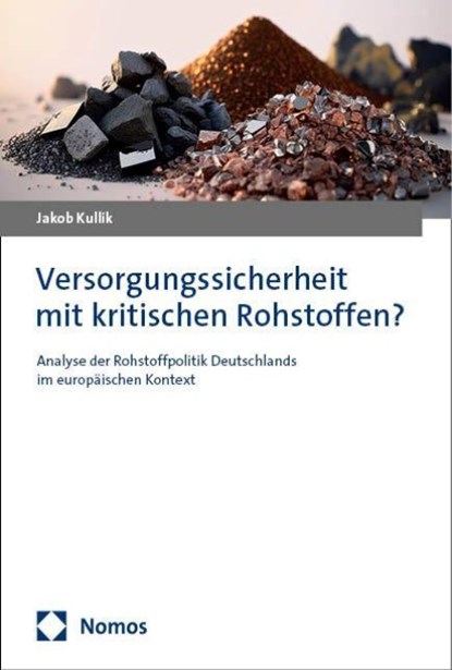Versorgungssicherheit mit kritischen Rohstoffen?, Jakob Kullik - Gebonden - 9783756017454