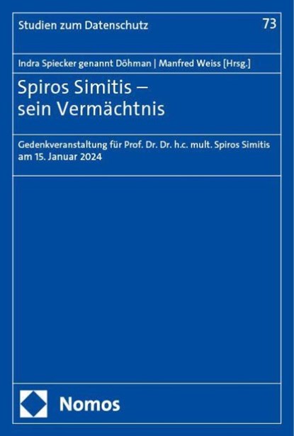 Spiros Simitis - sein Vermächtnis, Indra Spiecker gen. Döhmann ; Manfred Weiss - Paperback - 9783756018055