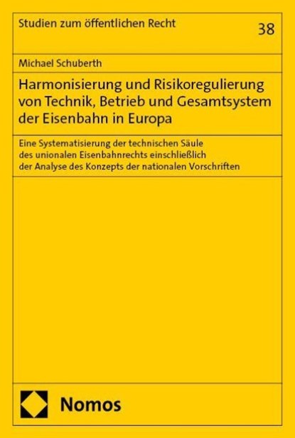 Harmonisierung und Risikoregulierung von Technik, Betrieb und Gesamtsystem der Eisenbahn in Europa, Michael Schuberth - Paperback - 9783756018956