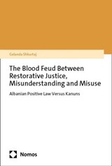 The Blood Feud Between Restorative Justice, Misunderstanding and Misuse - Gelanda Shkurtaj - 9783756019090