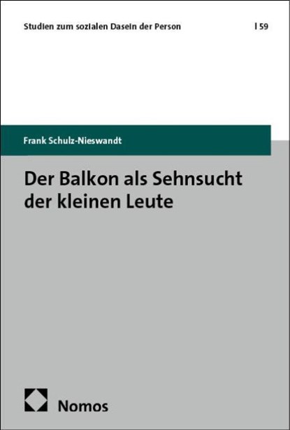 Der Balkon als Sehnsucht der kleinen Leute, Frank Schulz-Nieswandt - Paperback - 9783756022441