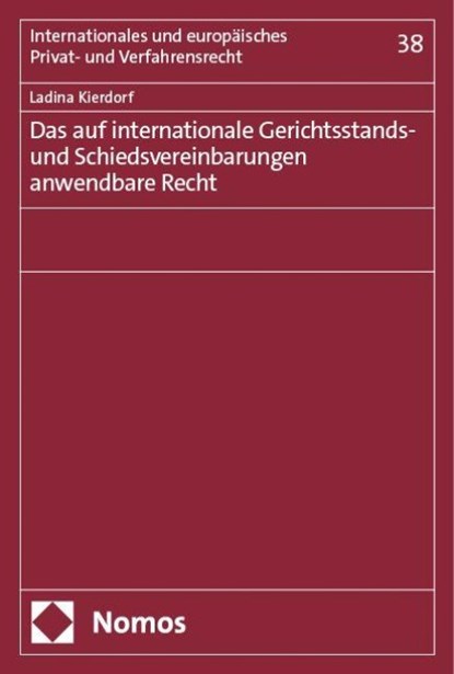 Das auf internationale Gerichtsstands- und Schiedsvereinbarungen anwendbare Recht, Ladina Kierdorf - Paperback - 9783756022557