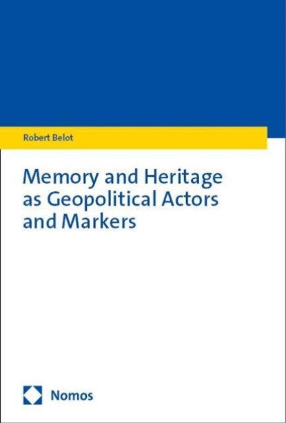 Memory and Heritage as Geopolitical Actors and Markers, Robert Belot - Paperback - 9783756022595