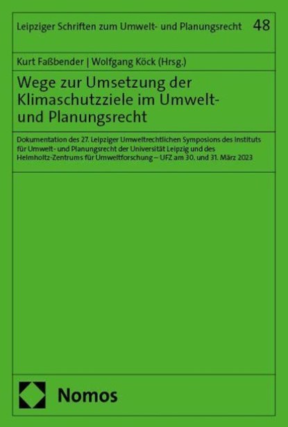 Wege zur Umsetzung der Klimaschutzziele im Umwelt- und Planungsrecht, Kurt Faßbender ; Wolfgang Köck - Paperback - 9783756022656