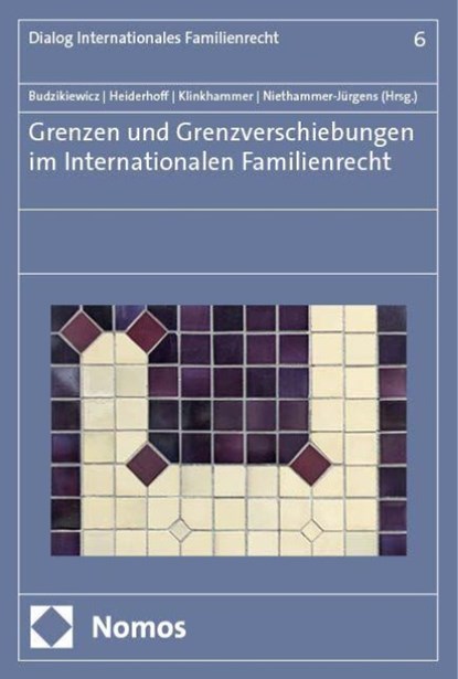 Grenzen und Grenzverschiebungen im Internationalen Familienrecht, Christine Budzikiewicz ; Bettina Heiderhoff ; Frank Klinkhammer - Paperback - 9783756022830