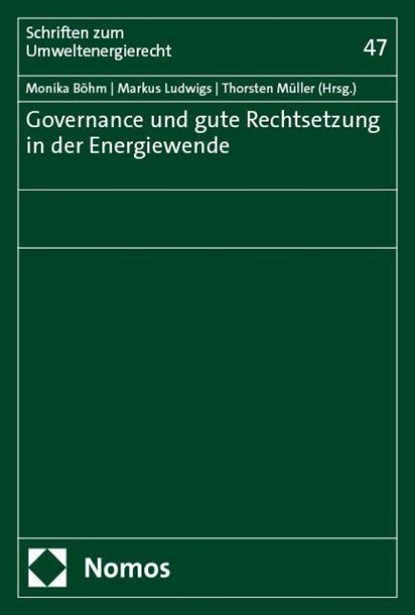 Governance und gute Rechtsetzung in der Energiewende, Monika Böhm ; Markus Ludwigs ; Thorsten Müller - Paperback - 9783756024261