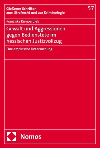 Gewalt und Aggressionen gegen Bedienstete im hessischen Justizvollzug, Franziska Kemperdiek - Paperback - 9783756030491