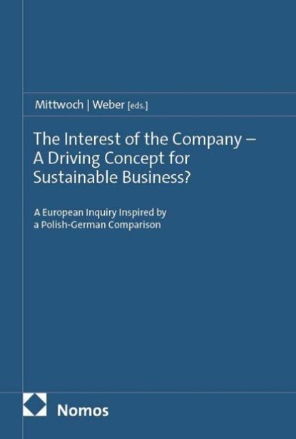 The Interest of the Company - A Driving Concept for Sustainable Business?, Anne-Christin Mittwoch ; Anne-Marie Weber - Paperback - 9783756031030