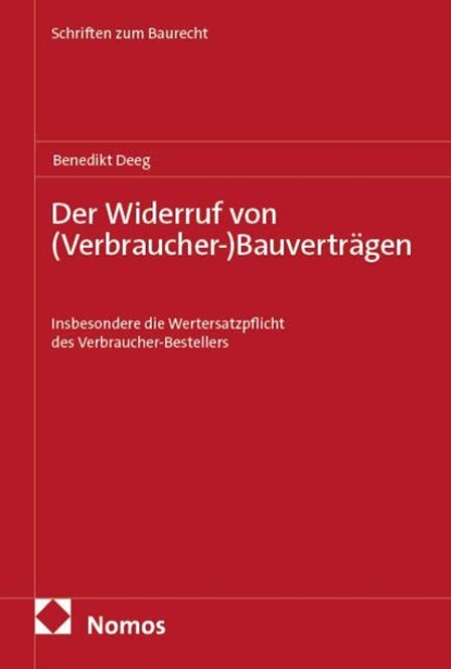 Der Widerruf von (Verbraucher-)Bauverträgen, Benedikt Deeg - Paperback - 9783756031603