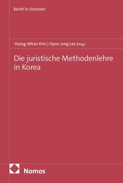 Die juristische Methodenlehre in Korea, Young-Whan Kim ; Hyun Jung Lee - Paperback - 9783756031689