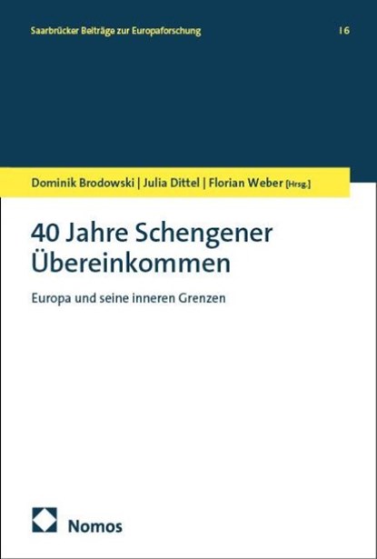 40 Jahre Schengener Übereinkommen, Dominik Brodowski ; Julia Dittel ; Florian Weber - Paperback - 9783756031849