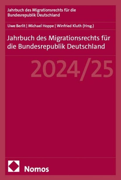Jahrbuch des Migrationsrechts für die Bundesrepublik Deutschland 2024/25, Uwe Berlit ; Michael Hoppe ; Winfried Kluth - Paperback - 9783756033041