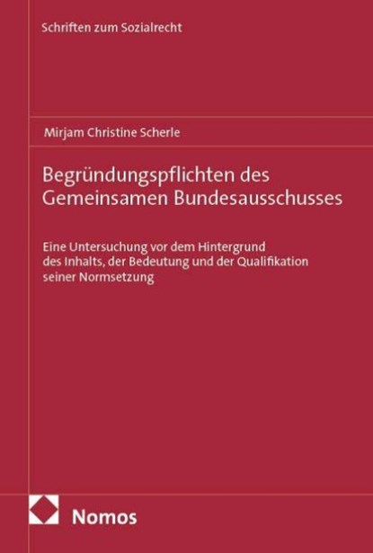 Begründungspflichten des Gemeinsamen Bundesausschusses, Mirjam Christine Scherle - Gebonden - 9783756034710