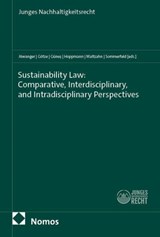 Sustainability Law: Comparative, Interdisciplinary, and Intradisciplinary Perspectives - Felix Aiwanger ; Maximilian Richard Götze ; Biset Sena Güne¿ - 9783756035663