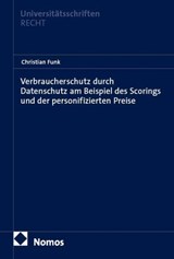 Verbraucherschutz durch Datenschutz am Beispiel des Scorings und der personifizierten Preise - Christian Funk - 9783756037063