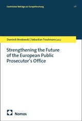 Strengthening the Future of the European Public Prosecutor's Office - Dominik Brodowski ; Sebastian Trautmann - 9783756037308