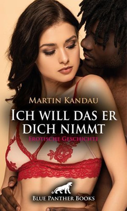 Ich will das er dich nimmt | Erotische Geschichte, Martin Kandau - Ebook - 9783756114719