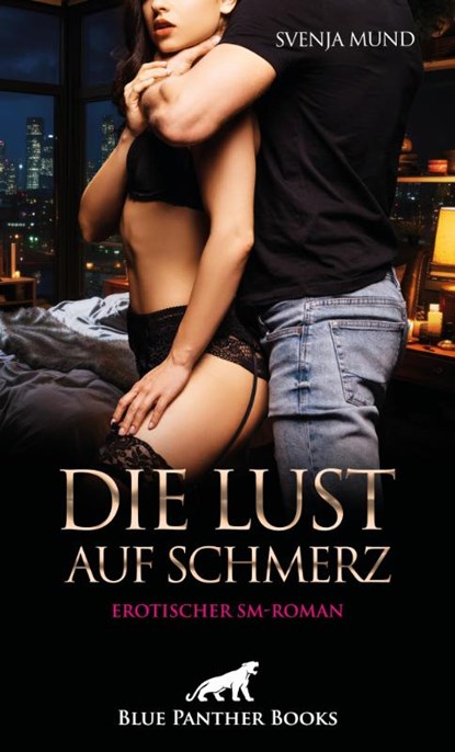 Die Lust auf Schmerz | Erotischer SM-Roman, Svenja Mund - Paperback - 9783756123100