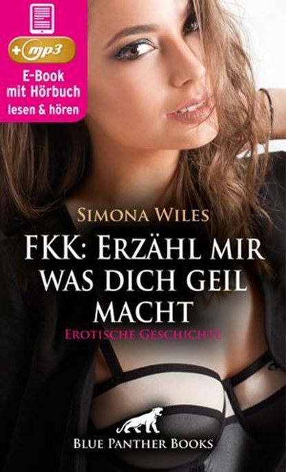 FKK: Erzähl mir was dich geil macht | Erotik Audio Story | Erotisches Hörbuch, Simona Wiles - Ebook - 9783756183159