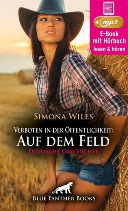 Verboten in der Öffentlichkeit: Auf dem Feld | Erotik Audio Story | Erotisches Hörbuch, Simona Wiles - Ebook - 9783756184590