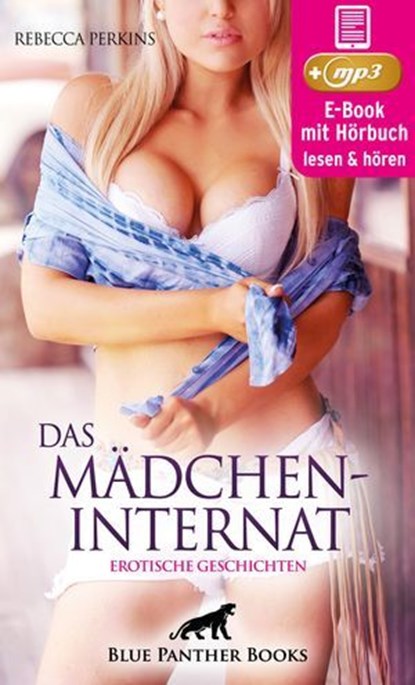 Das MädchenInternat | 11 geile erotische Geschichten | Erotik Audio Story | Erotisches Hörbuch, Rebecca Perkins - Ebook - 9783756189274