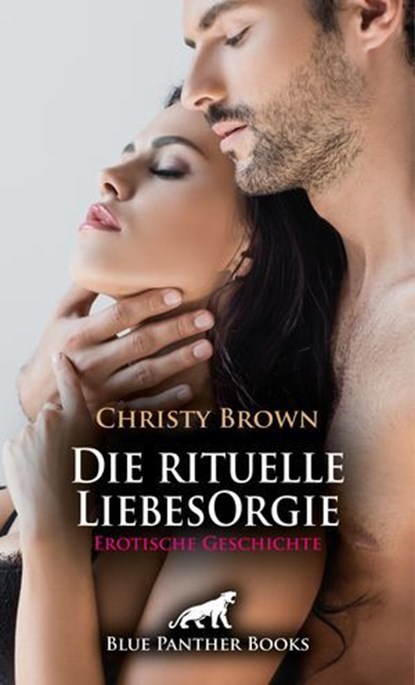 Die rituelle LiebesOrgie | Erotische Geschichte, Christy Brown - Ebook - 9783756191789