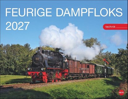 Feurige Dampfloks Posterkalender 2027, |Heye - Paperback - 9783756415236
