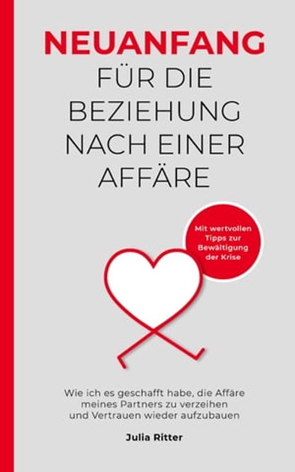 Neuanfang für die Beziehung nach einer Affäre, Julia Ritter - Ebook - 9783756506804