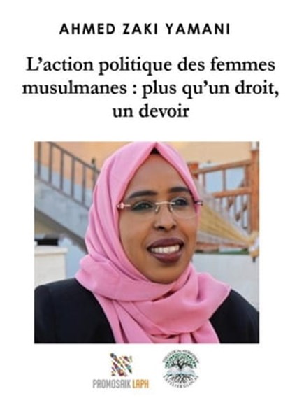 L'action politique des femmes musulmanes : plus qu'un droit, un devoir, Ahmed Zaki Yamani - Ebook - 9783756510702