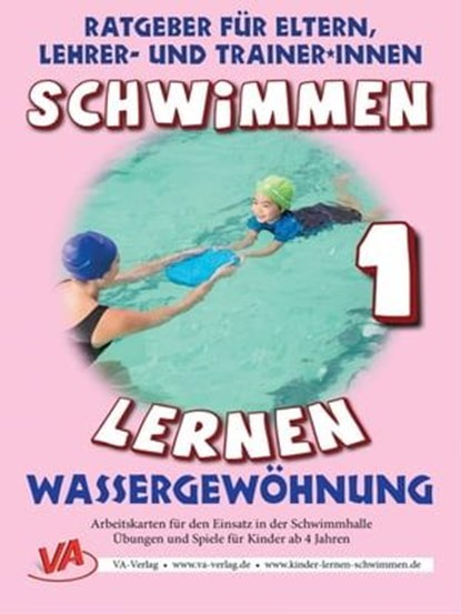 Schwimmen lernen 1: Wassergewöhnung, Veronika Aretz - Ebook - 9783756526055