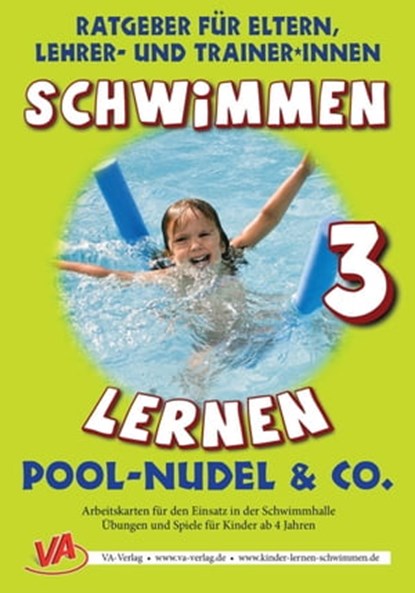 Schwimmen lernen 3: Pool-Nudel & Co., Veronika Aretz - Ebook - 9783756527700