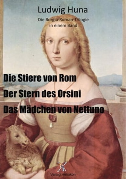 Die Borgia-Trilogie, Ludwig Huna - Ebook - 9783756528639
