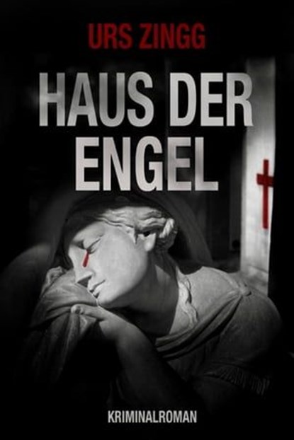 Haus der Engel, Urs Zingg - Ebook - 9783756564118