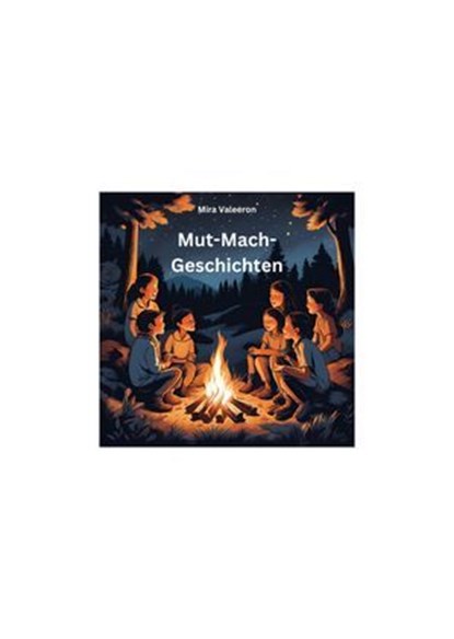 Mut-Mach-Geschichten, Mira Valeeron - Ebook - 9783756588114