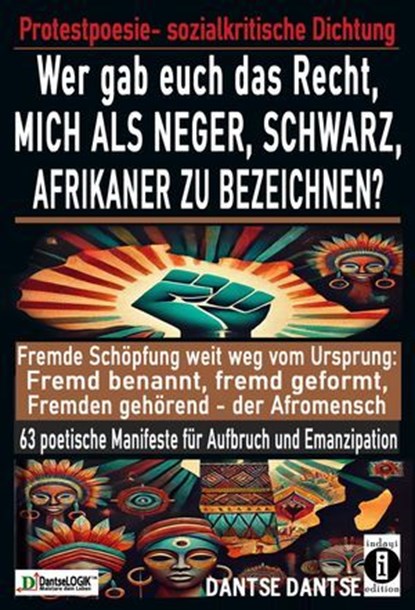 Wer gab euch das Recht, mich als Neger, schwarz, Afrikaner zu bezeichnen?, Dantse Dantse - Ebook - 9783756590452