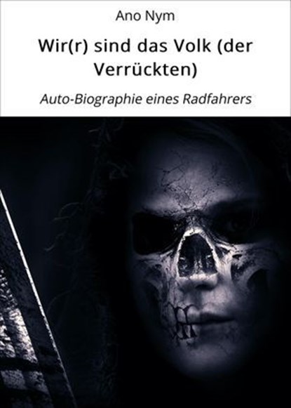 Wir(r) sind das Volk (der Verrückten), Ano Nym - Ebook - 9783756593248