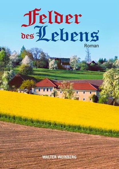 Felder des Lebens, Walter Weinberg - Ebook - 9783756594931
