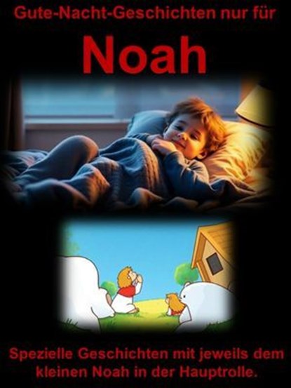 Gute-Nacht-Geschichten nur für Noah, Thomas Krüger - Ebook - 9783756595617