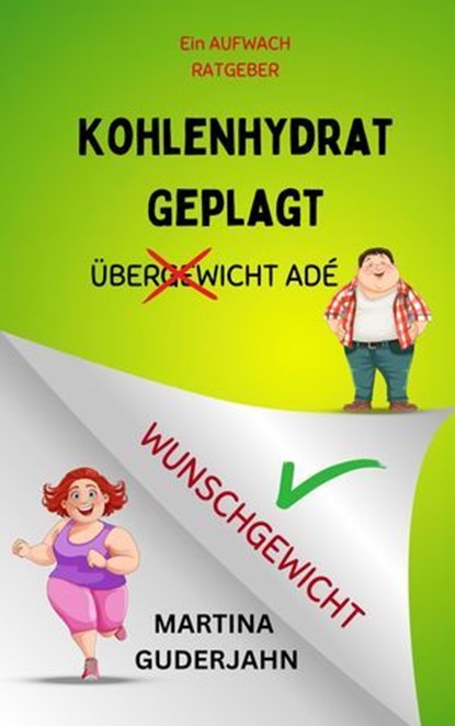 Kohlenhydrat Geplagt, Martina Guderjahn - Ebook - 9783756596157