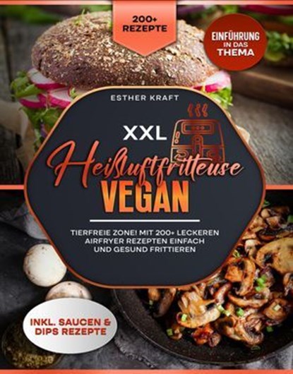 XXL Heißluftfritteuse Vegan, Esther Kraft - Ebook - 9783756597024