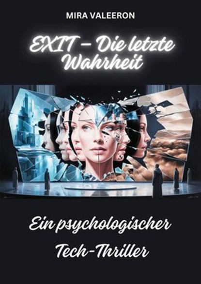 EXIT - Die letzte Wahrheit, Mira Valeeron - Ebook - 9783756598618