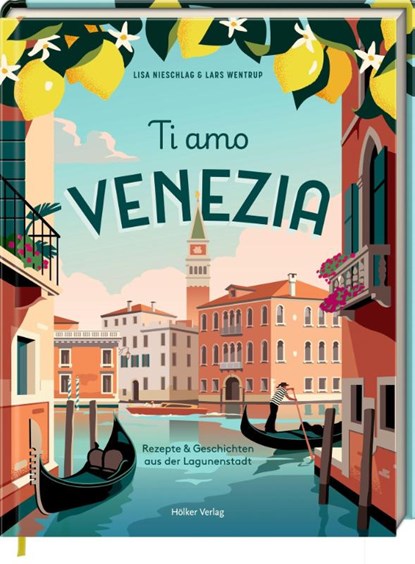 Ti Amo Venezia, Lars Wentrup ; Lisa Nieschlag - Gebonden - 9783756710607