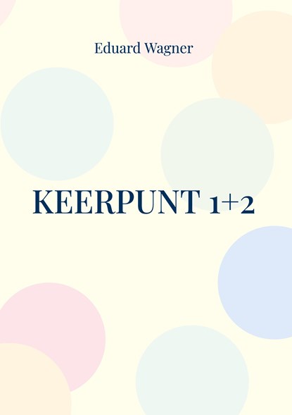 Keerpunt 1+2, Eduard Wagner - Gebonden - 9783756800308