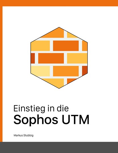 Einstieg in die Sophos UTM, Markus Stubbig - Paperback - 9783756800483