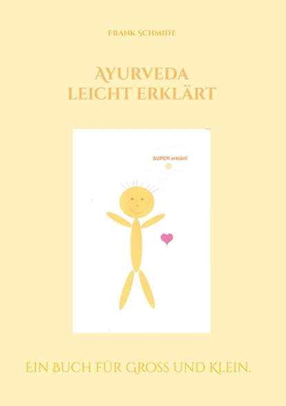 Ayurveda leicht erklärt, Frank Schmidt - Paperback - 9783756837632