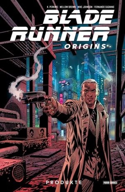 Blade Runner Origins (Band 1) - Produkte, Mike Johnson ; K. Perkins ; Mellow Brown - Ebook - 9783756906130