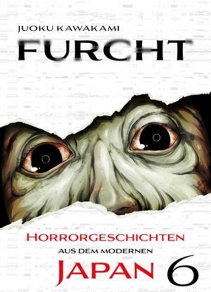 Furcht: Horrorgeschichten aus dem moderenen Japan, Band 5 - Band 6, Uketsu - Ebook - 9783756930920