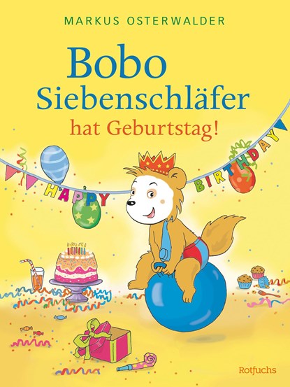 Bobo Siebenschläfer hat Geburtstag!, Diana Steinbrede ;  Markus Osterwalder - Gebonden - 9783757100001