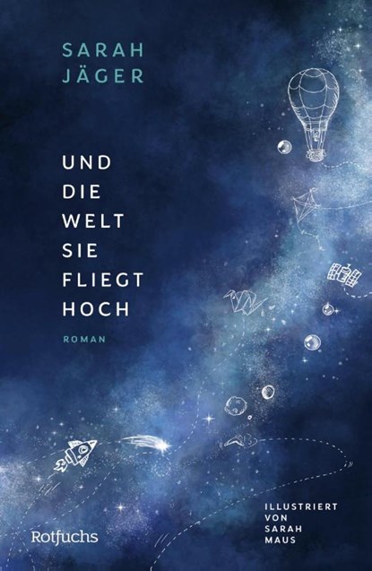 Und die Welt, sie fliegt hoch, Sarah Jäger - Gebonden - 9783757100070