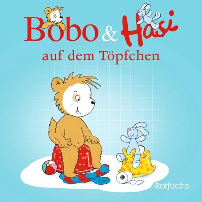 Bobo & Hasi auf dem Töpfchen, Dorothée Böhlke - Gebonden - 9783757100513